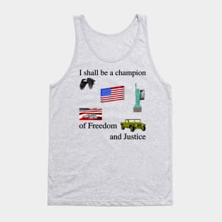 I shall be a champion of Freedom and Justice (part 2 the sequel) Tank Top